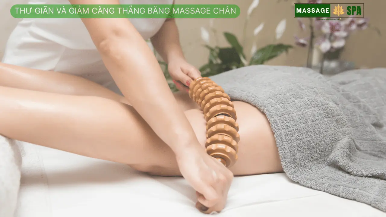 Thư giãn và giảm căng thẳng bằng massage chân