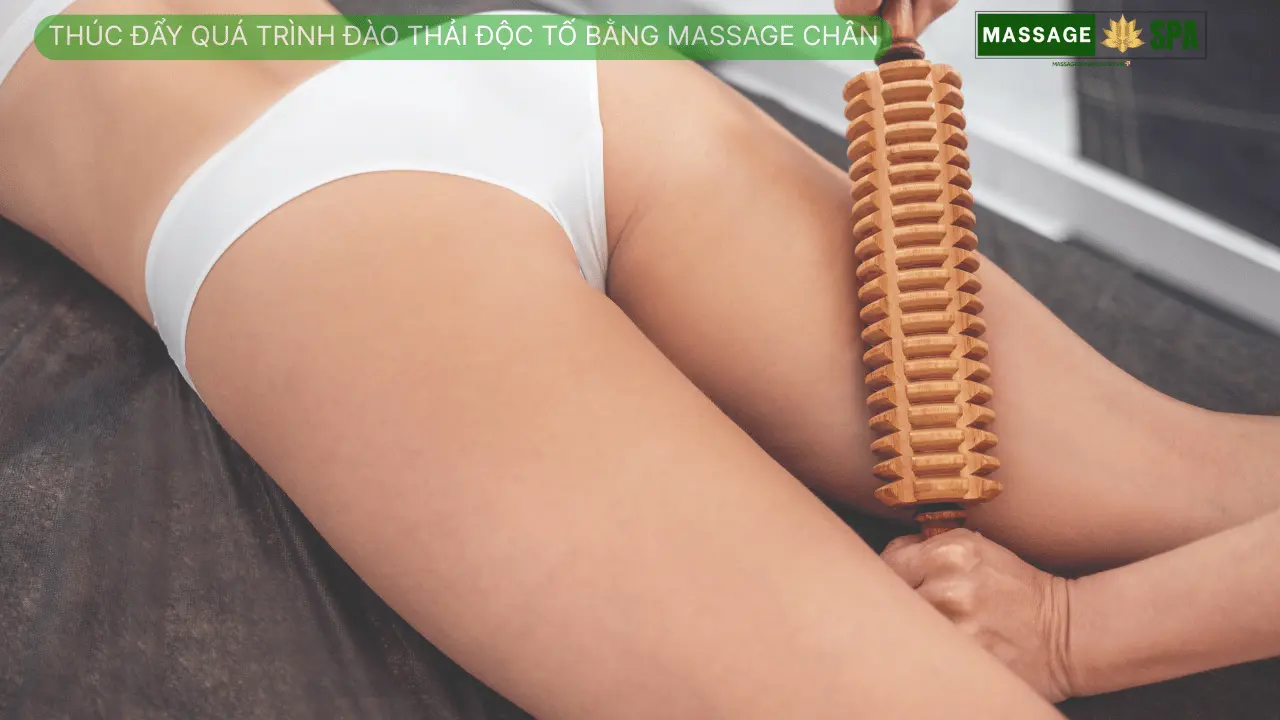 Thúc đẩy quá trình đào thải độc tố bằng massage chân